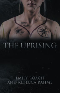 Title: The Uprising, Author: Emily Roach