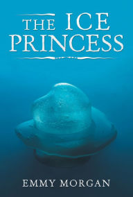 Title: The Ice Princess, Author: Emmy Morgan