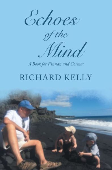 Echoes of the Mind: A Book for Finnan and Cormac