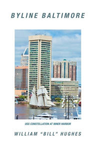 Title: Byline Baltimore, Author: William Hughes