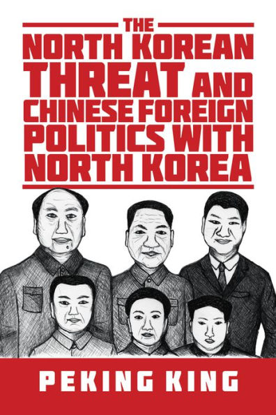 The North Korean Threat and Chinese Foreign Politics with North Korea