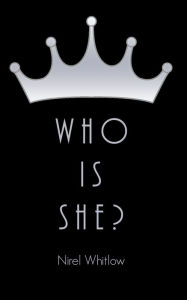 Title: Who Is She?, Author: Nirel Whitlow