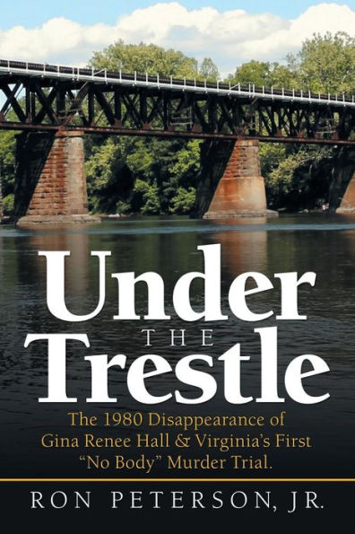 Under the Trestle: The 1980 Disappearance of Gina Renee Hall & Virginia's First 