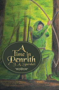 Title: A Time in Penrith, Author: J. A. Sperduti