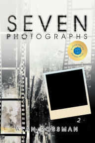 Title: Seven Photographs, Author: Alan Rossman