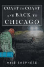 Coast to Coast and Back to Chicago