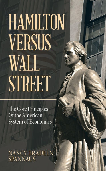 Hamilton versus Wall Street: the Core Principles of American System Economics