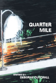 Title: Quarter Mile, Author: Deborah Cutchall