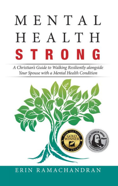 Mental Health Strong: A Christian's Guide to Walking Resiliently Alongside Your Spouse with a Mental Health Condition