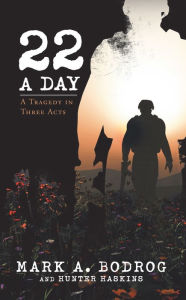 Title: Twenty-Two a Day: A Tragedy in Three Acts, Author: Mark A. Bodrog