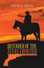 Defender of the Texas Frontier: A Historical Novel