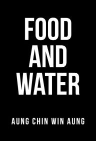 Title: Food and Water, Author: Aung Chin Win Aung