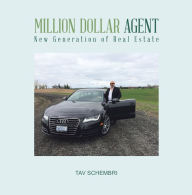 Title: Million Dollar Agent: New Generation of Real Estate, Author: Tav Schembri