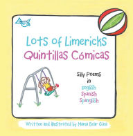 Title: Lots of Limericks Quintillas Cómicas: Silly Poems in English Spanish 
