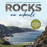 Title: Rocks on Wheels: Guides to Scotland's Road Accessible Geology, Author: Corlann Gee Bush