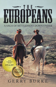 Title: The Europeans: A Saga of Settlement Down Under, Author: Gerry Burke