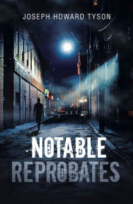 Title: Notable Reprobates, Author: Joseph Howard Tyson