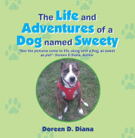 Title: The Life and Adventures of a Dog Named Sweety, Author: Doreen D. Diana