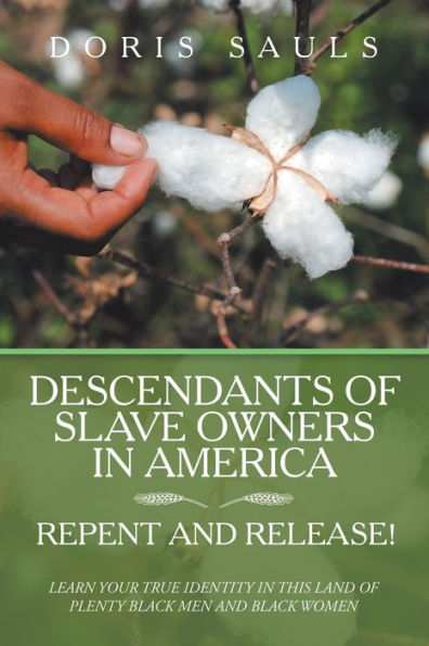 Descendants of Slave Owners America: Repent and Release!