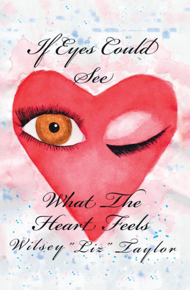 If Eyes Could See What the Heart Feels