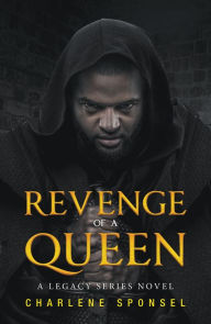 Title: Revenge of a Queen: A Legacy Series Novel, Author: Charlene Sponsel