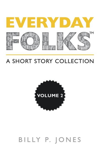 Everyday Folks, Volume 2: A Short Story Collection
