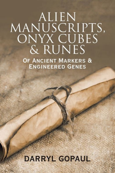 Alien Manuscripts, Onyx Cubes & Runes: Of Ancient Markers Engineered Genes