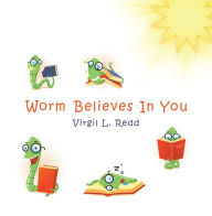 Title: Worm Believes in You, Author: Virgil L. Redd