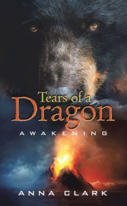 Title: Tears of a Dragon: Awakening, Author: Anna Clark