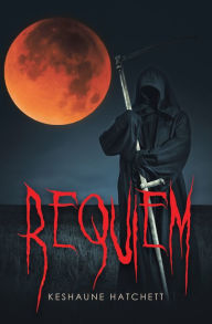 Title: Requiem, Author: Keshaune Hatchett