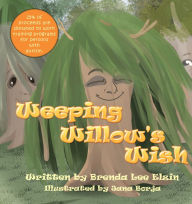 Title: Weeping Willow's Wish, Author: Brenda Lee Elzin