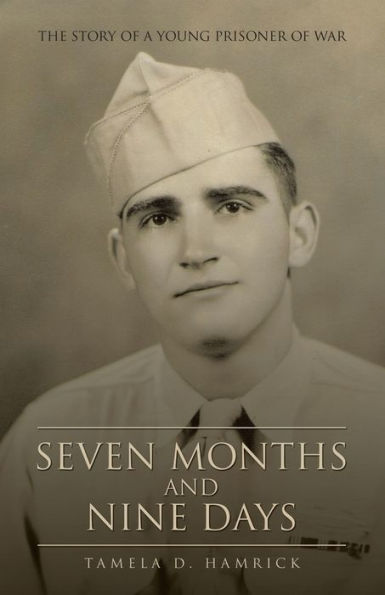 Seven Months and Nine Days: The Story of a Young Prisoner War