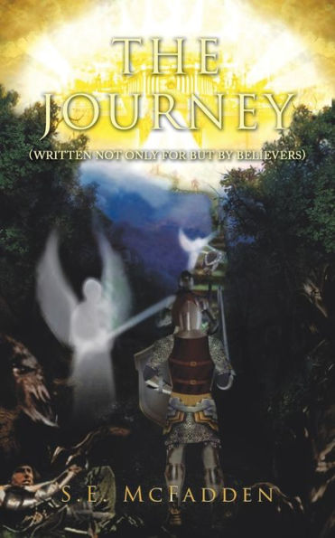 The Journey: (Written Not Only for but by Believers)