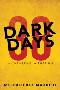 Title: 38 Dark Days: The Academe in Turmoil, Author: Melchizedek Maquiso