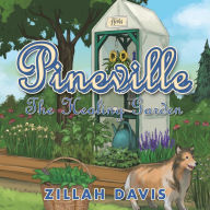 Title: Pineville: The Healing Garden, Author: Zillah Davis