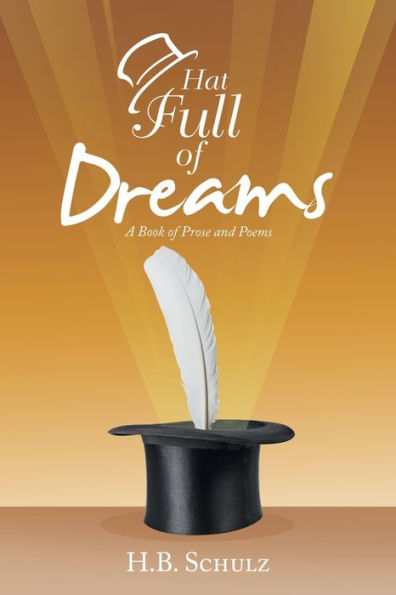 Hat Full of Dreams: A Book Prose and Poems