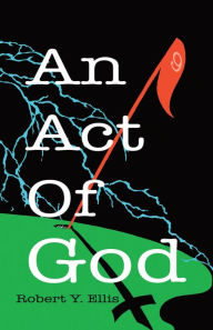 Title: An Act of God, Author: Robert Y. Ellis