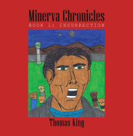 Title: Minerva Chronicles: Book 1: Insurrection, Author: Thomas King