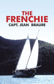 Title: The Frenchie, Author: Capt. Jean Braure