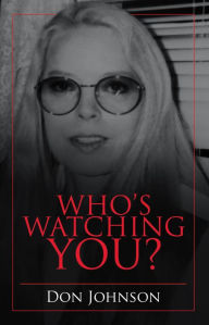 Title: Who's Watching You?, Author: Don Johnson