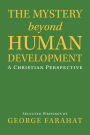 The Mystery Beyond Human Development: A Christian Perspective
