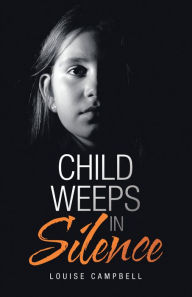 Title: Child Weeps in Silence, Author: Louise Campbell