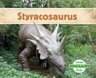 Title: Styracosaurus, Author: Grace Hansen