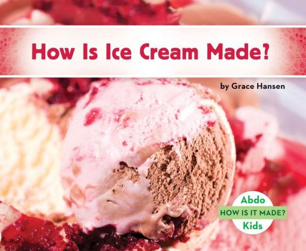 How Is Ice Cream Made?