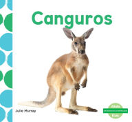 Title: Canguros (Kangaroos), Author: Julie Murray