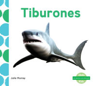 Title: Tiburones (Sharks), Author: Julie Murray