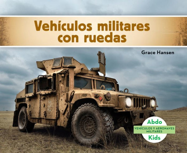 Vehículos militares con ruedas (Military Wheeled Vehicles ) (Spanish Version)