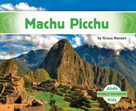 Title: Machu Picchu, Author: Grace Hansen