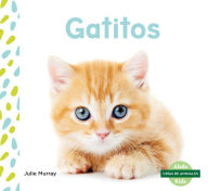 Title: Gatitos (Kittens), Author: Julie Murray