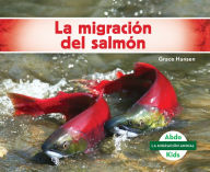 Title: La migración del salmón (Salmon Migration), Author: Grace Hansen